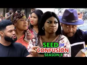 Seed Of Confusion Season 8 (2019)